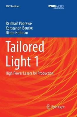 Tailored Light 1: High Power Lasers for Production - Reinhart Poprawe,Konstantin Boucke,Dieter Hoffman - cover