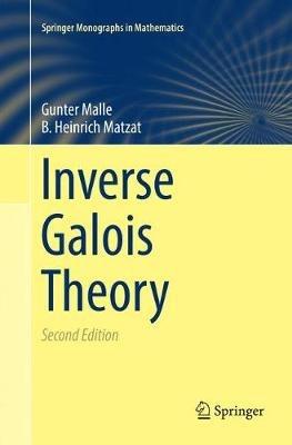 Inverse Galois Theory - Gunter Malle,B. Heinrich Matzat - cover