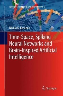 Time-Space, Spiking Neural Networks and Brain-Inspired Artificial Intelligence - Nikola K. Kasabov - cover