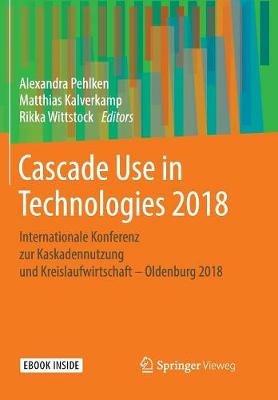 Cascade Use in Technologies 2018: Internationale Konferenz zur Kaskadennutzung und Kreislaufwirtschaft – Oldenburg 2018 - cover