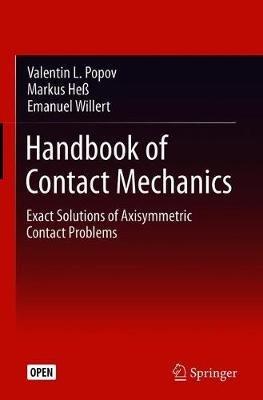 Handbook of Contact Mechanics: Exact Solutions of Axisymmetric Contact Problems - Valentin L. Popov,Markus Heß,Emanuel Willert - cover