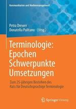 Terminologie : Epochen - Schwerpunkte - Umsetzungen: Zum 25-jahrigen Bestehen des Rats fur Deutschsprachige Terminologie