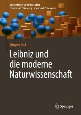 Leibniz und die moderne Naturwissenschaft - Jürgen Jost - cover
