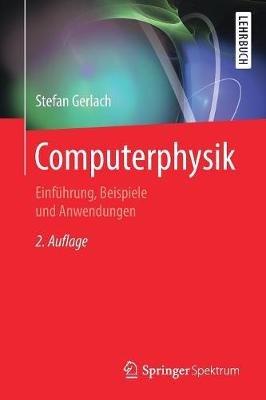 Computerphysik: Einführung, Beispiele und Anwendungen - Stefan Gerlach - cover