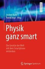 Physik ganz smart: Die Gesetze der Welt mit dem Smartphone entdecken
