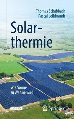 Solarthermie: Wie Sonne zu Wärme wird - Thomas Schabbach,Pascal Leibbrandt - cover