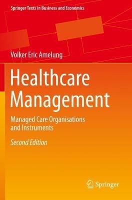 Healthcare Management: Managed Care Organisations and Instruments - Volker Eric Amelung - cover
