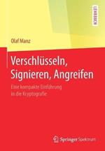 Verschlüsseln, Signieren, Angreifen: Eine kompakte Einführung in die Kryptografie