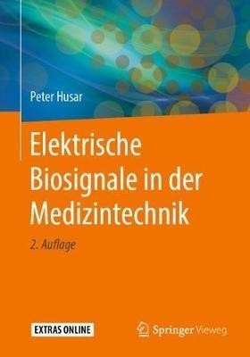 Elektrische Biosignale in der Medizintechnik - Peter Husar - cover
