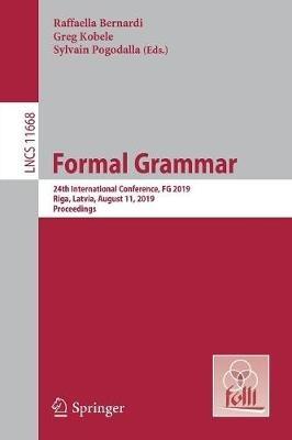 Formal Grammar: 24th International Conference, FG 2019, Riga, Latvia, August 11, 2019, Proceedings - cover