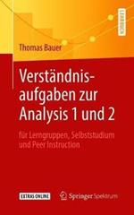Verständnisaufgaben zur Analysis 1 und 2: für Lerngruppen, Selbststudium und Peer Instruction