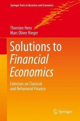 Solutions to Financial Economics: Exercises on Classical and Behavioral Finance - Thorsten Hens,Marc Oliver Rieger - cover