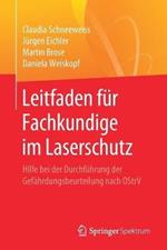 Leitfaden für Fachkundige im Laserschutz: Hilfe bei der Durchführung der Gefährdungsbeurteilung nach OStrV