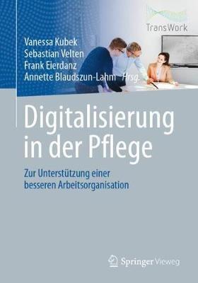Digitalisierung in der Pflege: Zur Unterstützung einer besseren Arbeitsorganisation - cover