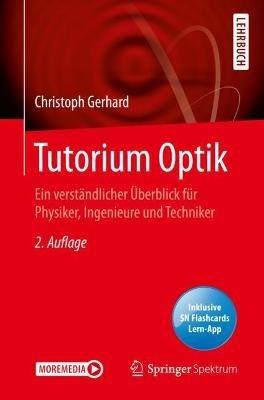 Tutorium Optik: Ein verstandlicher UEberblick fur Physiker, Ingenieure und Techniker - Christoph Gerhard - cover