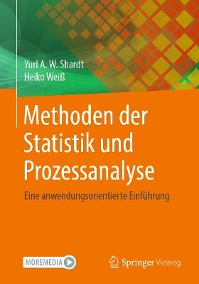 Methoden der Statistik und Prozessanalyse: Eine anwendungsorientierte Einführung - Yuri Shardt,Heiko Weiß - cover