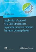 Application of coupled CFD-DEM simulation to separation process in combine harvester cleaning devices