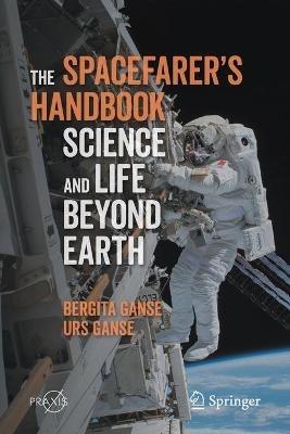The Spacefarer's Handbook: Science and Life Beyond Earth - Bergita Ganse,Urs Ganse - cover