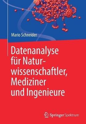 Datenanalyse für Naturwissenschaftler, Mediziner und Ingenieure - Mario Schneider - cover