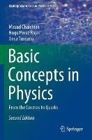 Basic Concepts in Physics: From the Cosmos to Quarks - Masud Chaichian,Hugo Perez Rojas,Anca Tureanu - cover