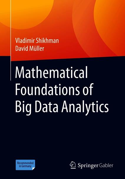 Mathematical Foundations of Big Data Analytics