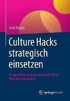 Culture Hacks strategisch einsetzen: Mit gezielter Irritation zur gewünschten Unternehmenskultur - Josef Herget - cover
