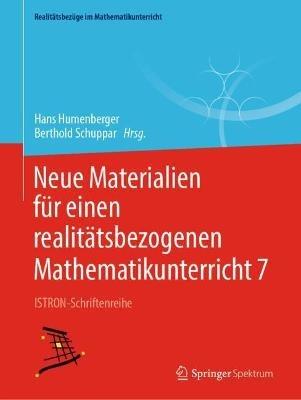 Neue Materialien für einen realitätsbezogenen Mathematikunterricht 7: ISTRON-Schriftenreihe - cover