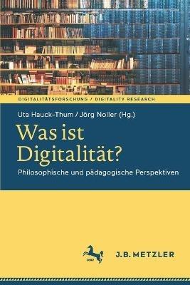 Was ist Digitalität?: Philosophische und pädagogische Perspektiven - cover