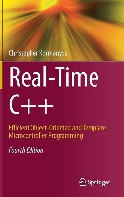 Real-Time C++: Efficient Object-Oriented and Template Microcontroller Programming - Christopher Kormanyos - cover