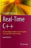 Real-Time C++: Efficient Object-Oriented and Template Microcontroller Programming - Christopher Kormanyos - cover