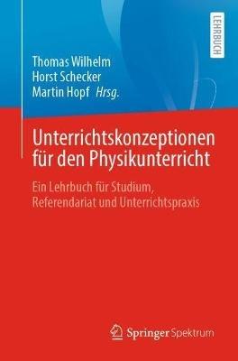 Unterrichtskonzeptionen für den Physikunterricht: Ein Lehrbuch für Studium, Referendariat und Unterrichtspraxis - cover