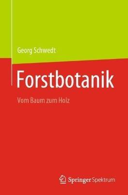 Forstbotanik: Vom Baum zum Holz - Georg Schwedt - cover