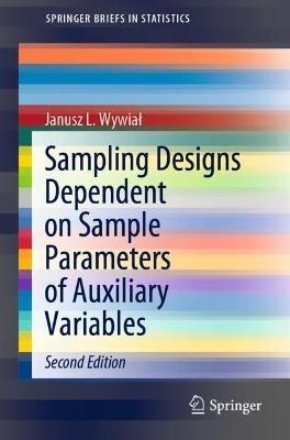 Sampling Designs Dependent on Sample Parameters of Auxiliary Variables - Janusz L. Wywial - cover