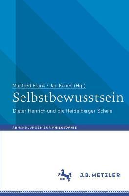 Selbstbewusstsein: Dieter Henrich und die Heidelberger Schule - cover