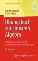 Übungsbuch zur Linearen Algebra: Aufgaben und ausführliche Lösungen zur Prüfungsvorbereitung