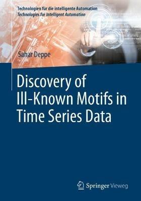 Discovery of Ill–Known Motifs in Time Series Data - Sahar Deppe - cover