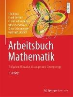 Arbeitsbuch Mathematik: Aufgaben, Hinweise, Lösungen und Lösungswege - Tilo Arens,Frank Hettlich,Christian Karpfinger - cover