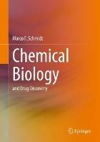 Chemical Biology: and Drug Discovery - Marco F. Schmidt - cover
