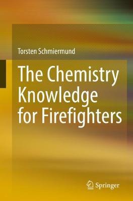 The Chemistry Knowledge for Firefighters - Torsten Schmiermund - cover