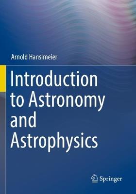 Introduction to Astronomy and Astrophysics - Arnold Hanslmeier - cover