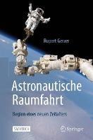 Astronautische Raumfahrt: Beginn eines neuen Zeitalters - Rupert Gerzer - cover