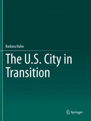 The U.S. City in Transition - Barbara Hahn - cover