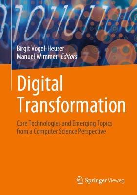 Digital Transformation: Core Technologies and Emerging Topics from a Computer Science Perspective - cover