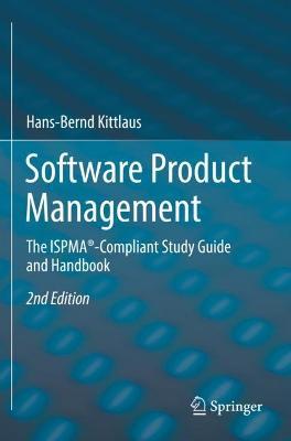 Software Product Management: The ISPMA (R)-Compliant Study Guide and Handbook - Hans-Bernd Kittlaus - cover