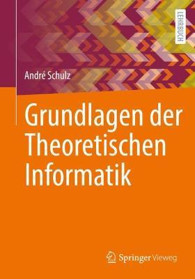 Grundlagen der Theoretischen Informatik - André Schulz - cover