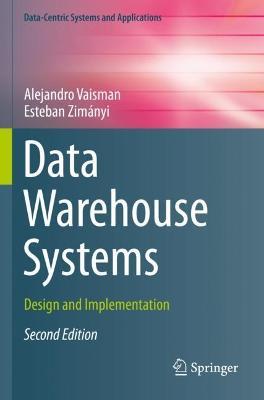 Data Warehouse Systems: Design and Implementation - Alejandro Vaisman,Esteban Zimányi - cover