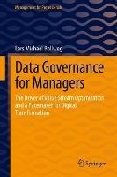 Data Governance for Managers: The Driver of Value Stream Optimization and a Pacemaker for Digital Transformation - Lars Michael Bollweg - cover