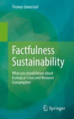 Factfulness Sustainability: What you should know about Ecological Crises and Resource Consumption