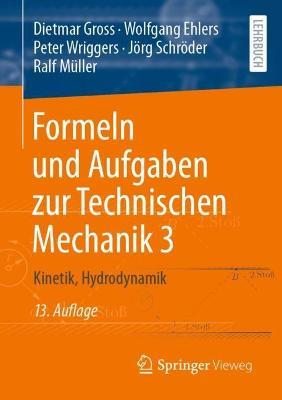 Formeln und Aufgaben zur Technischen Mechanik 3: Kinetik, Hydrodynamik - Dietmar Gross,Wolfgang Ehlers,Peter Wriggers - cover