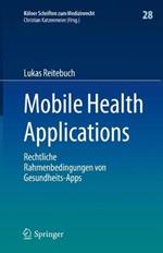 Mobile Health Applications: Rechtliche Rahmenbedingungen von Gesundheits-Apps